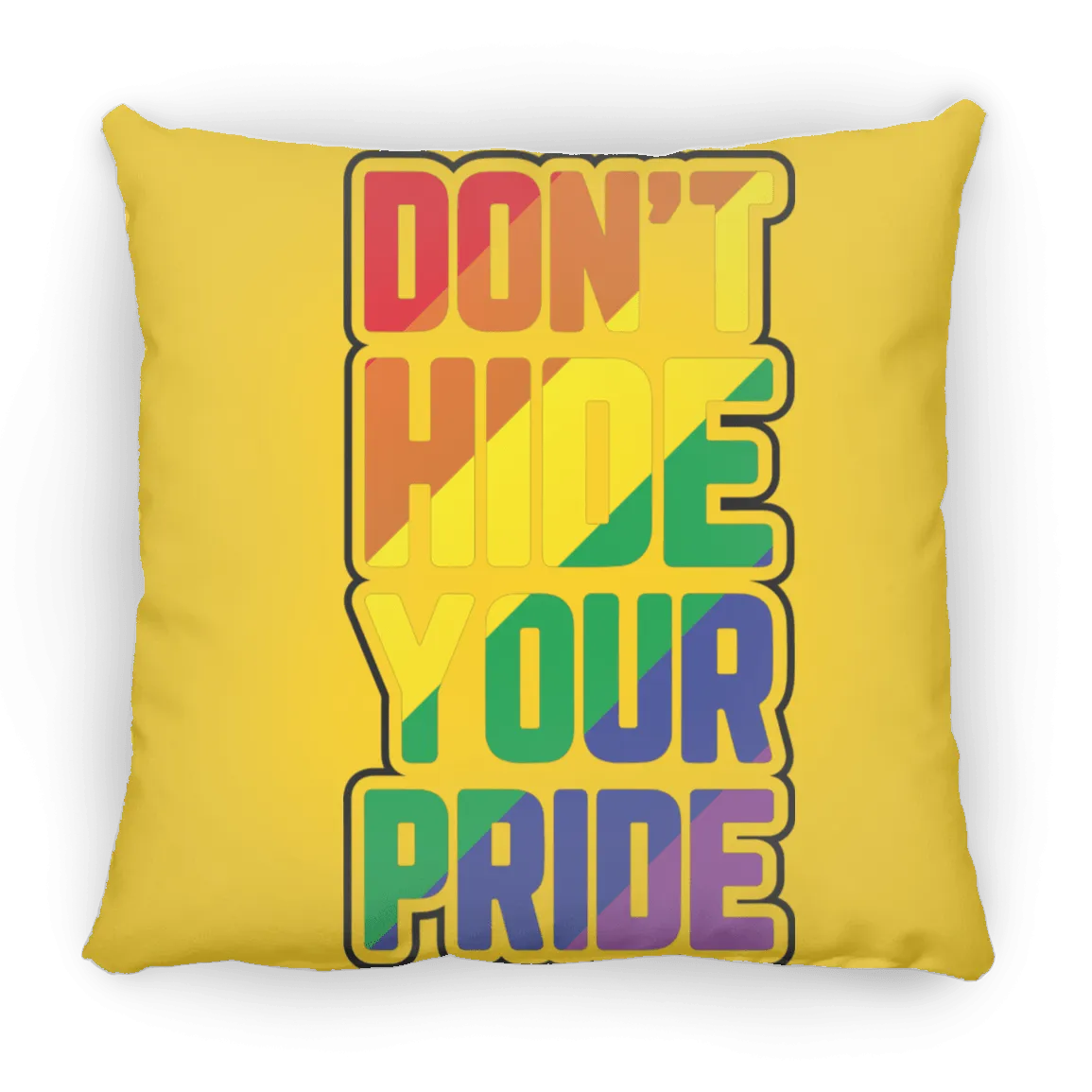 Don't Hide Your Pride Large Square Pillow