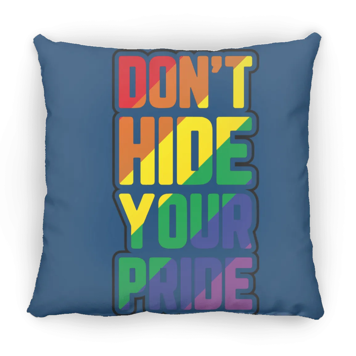 Don't Hide Your Pride Large Square Pillow