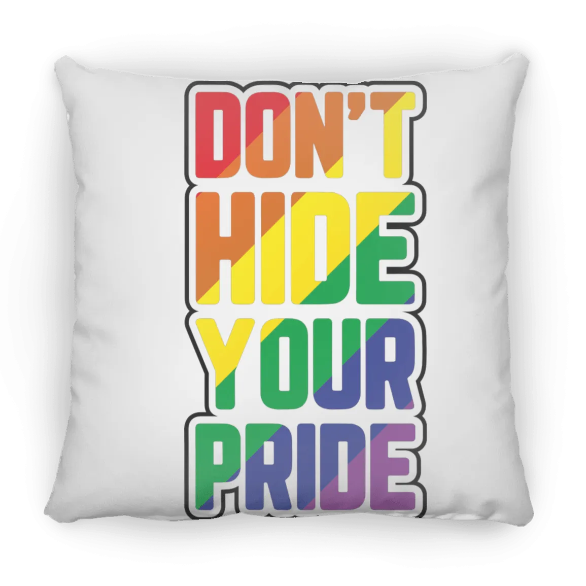 Don't Hide Your Pride Large Square Pillow